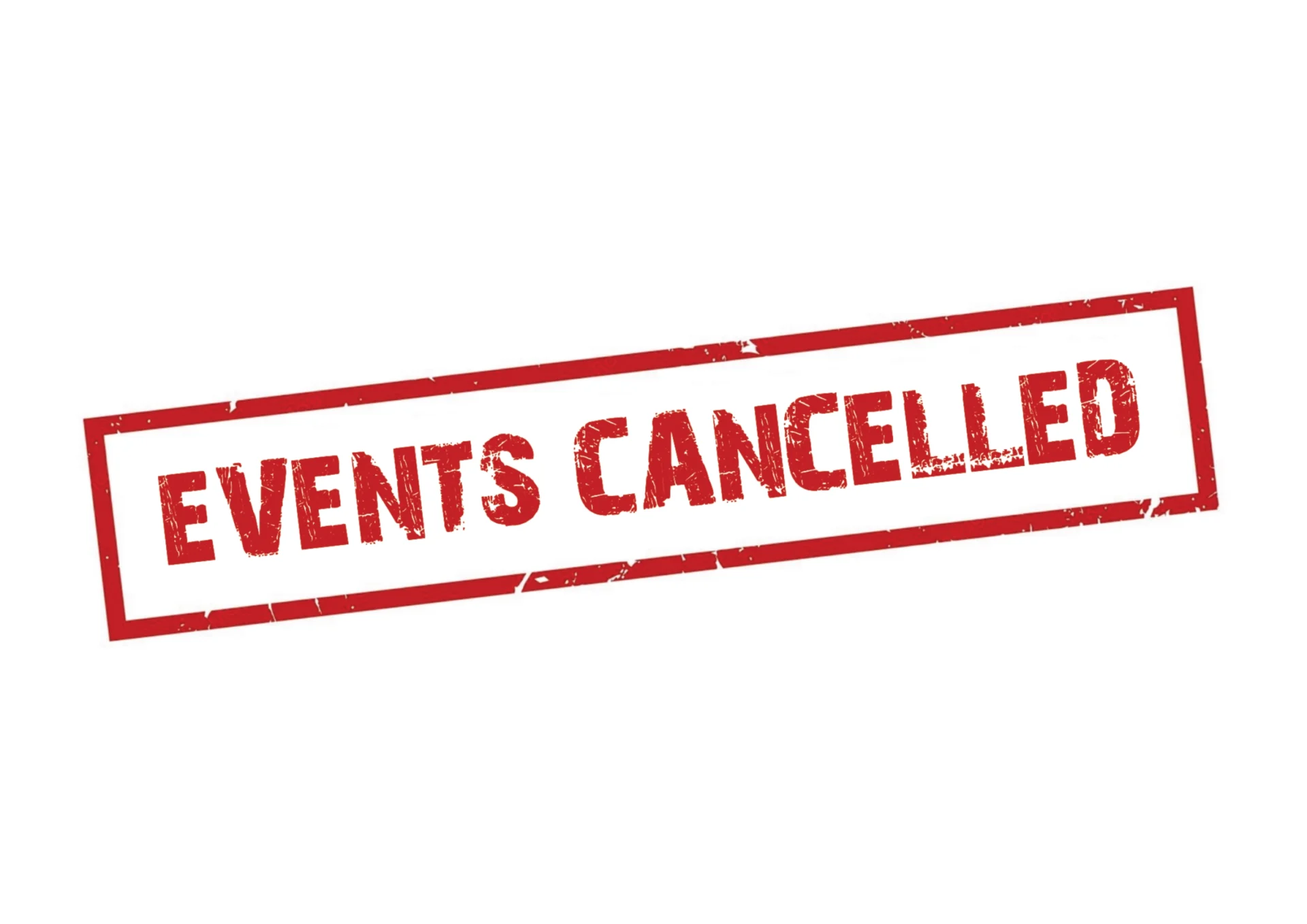A red rectangular stamp with the words "EVENTS CANCELLED" in bold capital letters on a white background.